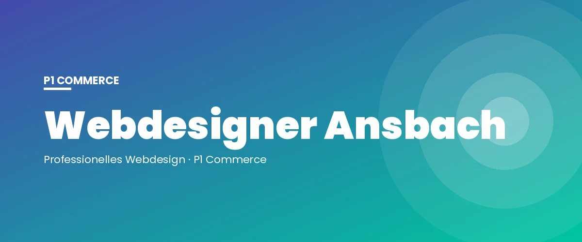 Webdesigner Ansbach – P1 Commerce Webagentur