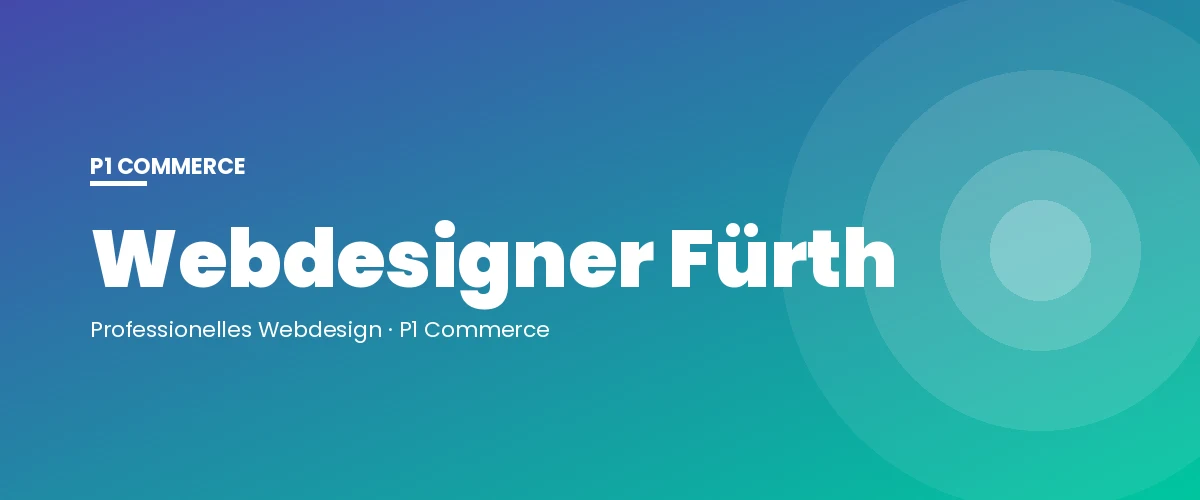 Webdesigner Fürth – P1 Commerce Webagentur