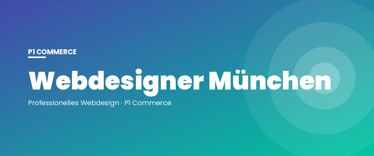 Webdesigner München – P1 Commerce Webagentur