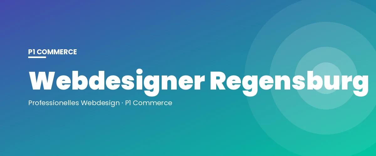 Webdesigner Regensburg – P1 Commerce Webagentur