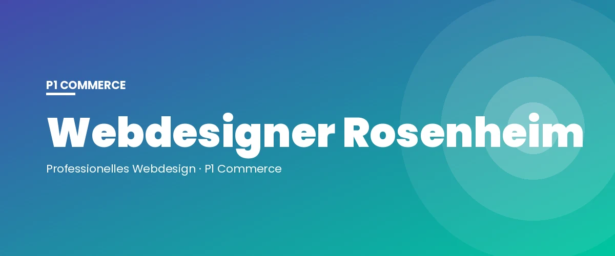 Webdesigner Rosenheim – P1 Commerce Webagentur